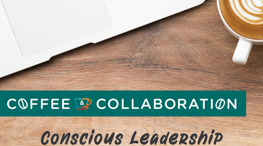 c3md, conscious capitalism, conscious leadership, coffee and collaboration